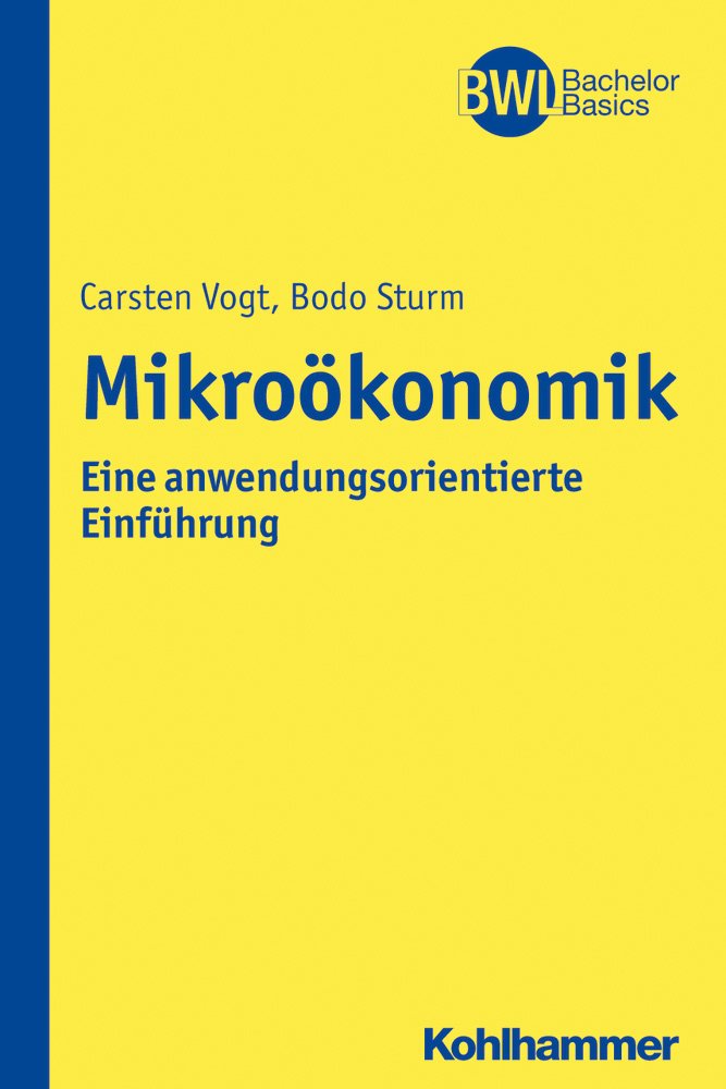 Mikroökonomik: Eine anwendungsorientierte Einführung (BWL Bachelor Basics) Law