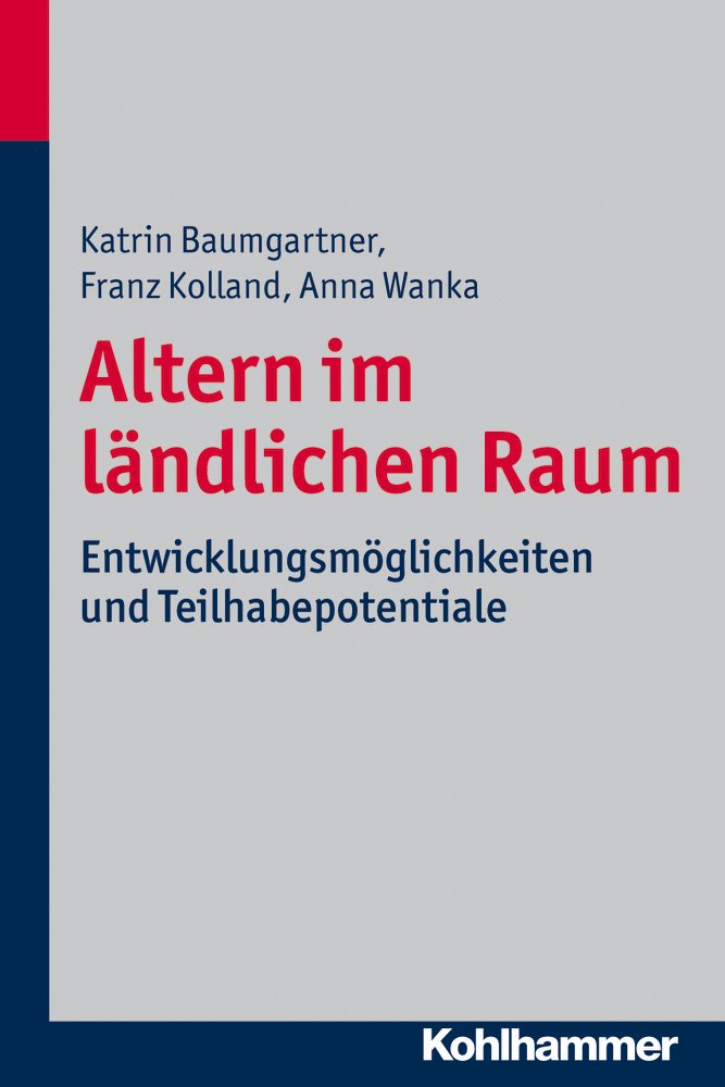 Altern im ländlichen Raum: Entwicklungsmöglichkeiten und Teilhabepotentiale Social Sciences