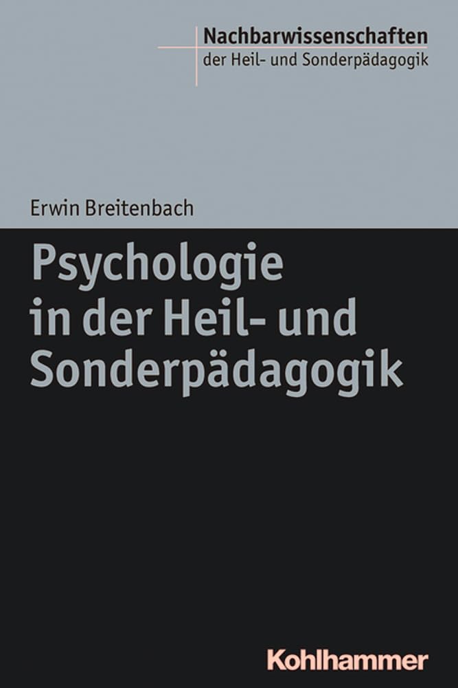 Psychologie in der Heil- und Sonderpädagogik (Nachbarwissenschaften der Heil- und Sonderpädagogik, 1, Band 1) Education & Training
