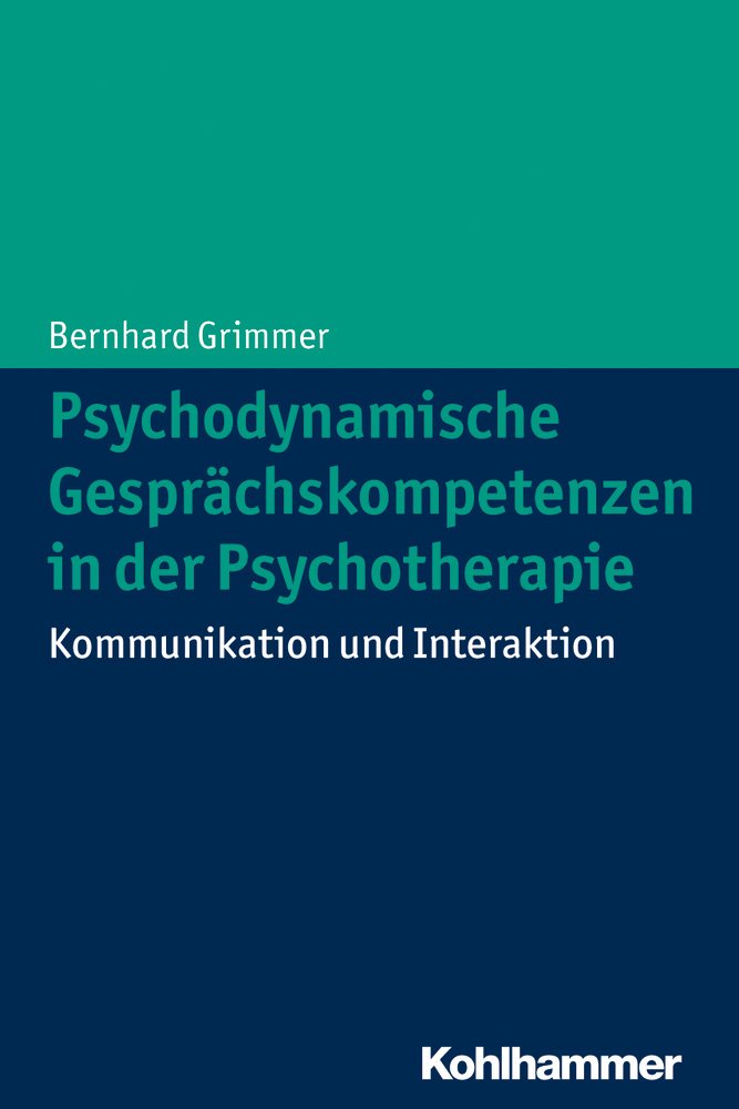Psychodynamische Gesprachskompetenzen in Der Psychotherapie: Kommunikation Und Interaktion book