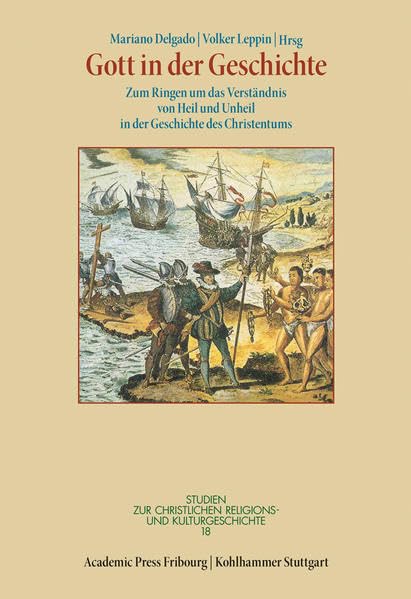 Gott in der Geschichte: Zum Ringen um das Verständnis von Heil und Unheil in der Geschichte des Christentums (Studien zur christlichen Religions- und Kulturgeschichte, 18, Band 18) Religion & Esotericism