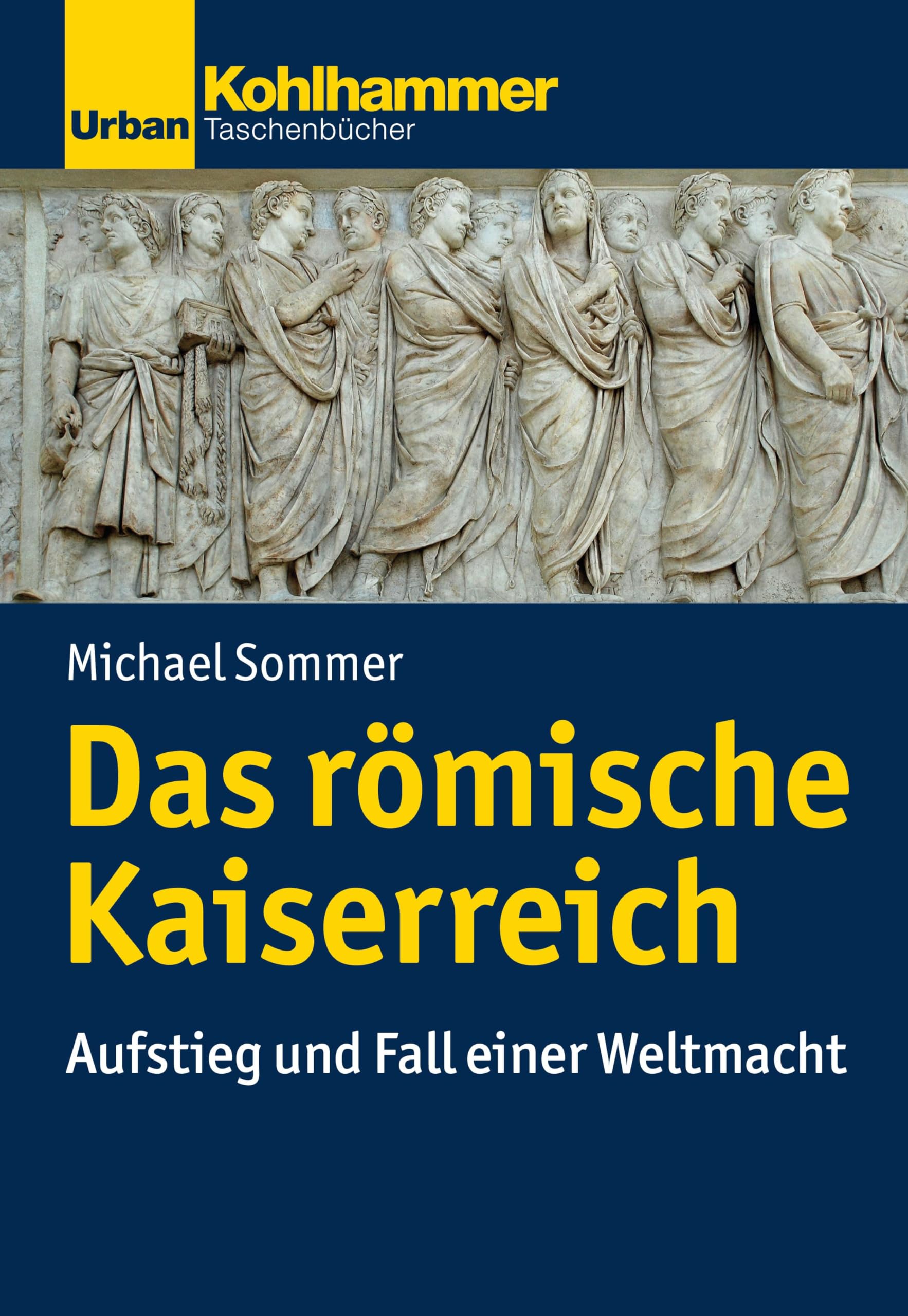 Das römische Kaiserreich: Aufstieg und Fall einer Weltmacht (Urban-Taschenbücher) General education