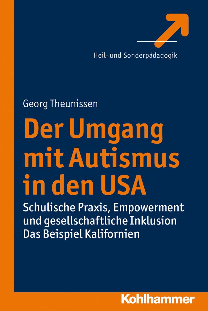 Der Umgang mit Autismus in den USA: Schulische Praxis, Empowerment und gesellschaftliche Inklusion. Das Beispiel Kalifornien Education & Training