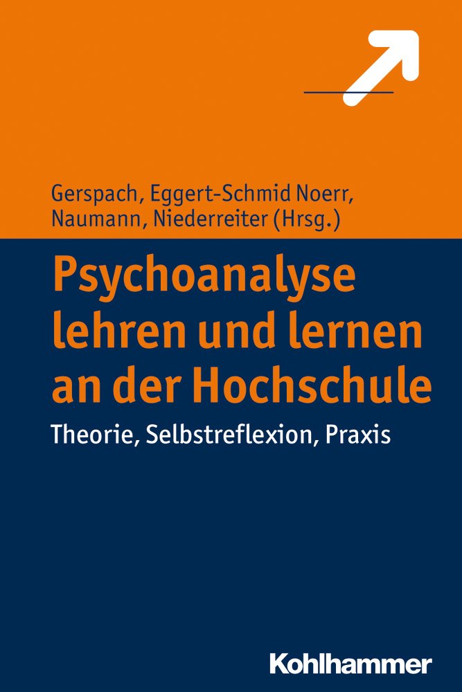 Psychoanalyse lehren und lernen an der Hochschule: Theorie, Selbstreflexion, Praxis General education
