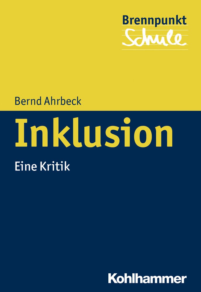 Inklusion: Eine Kritik (Brennpunkt Schule) Education & Training