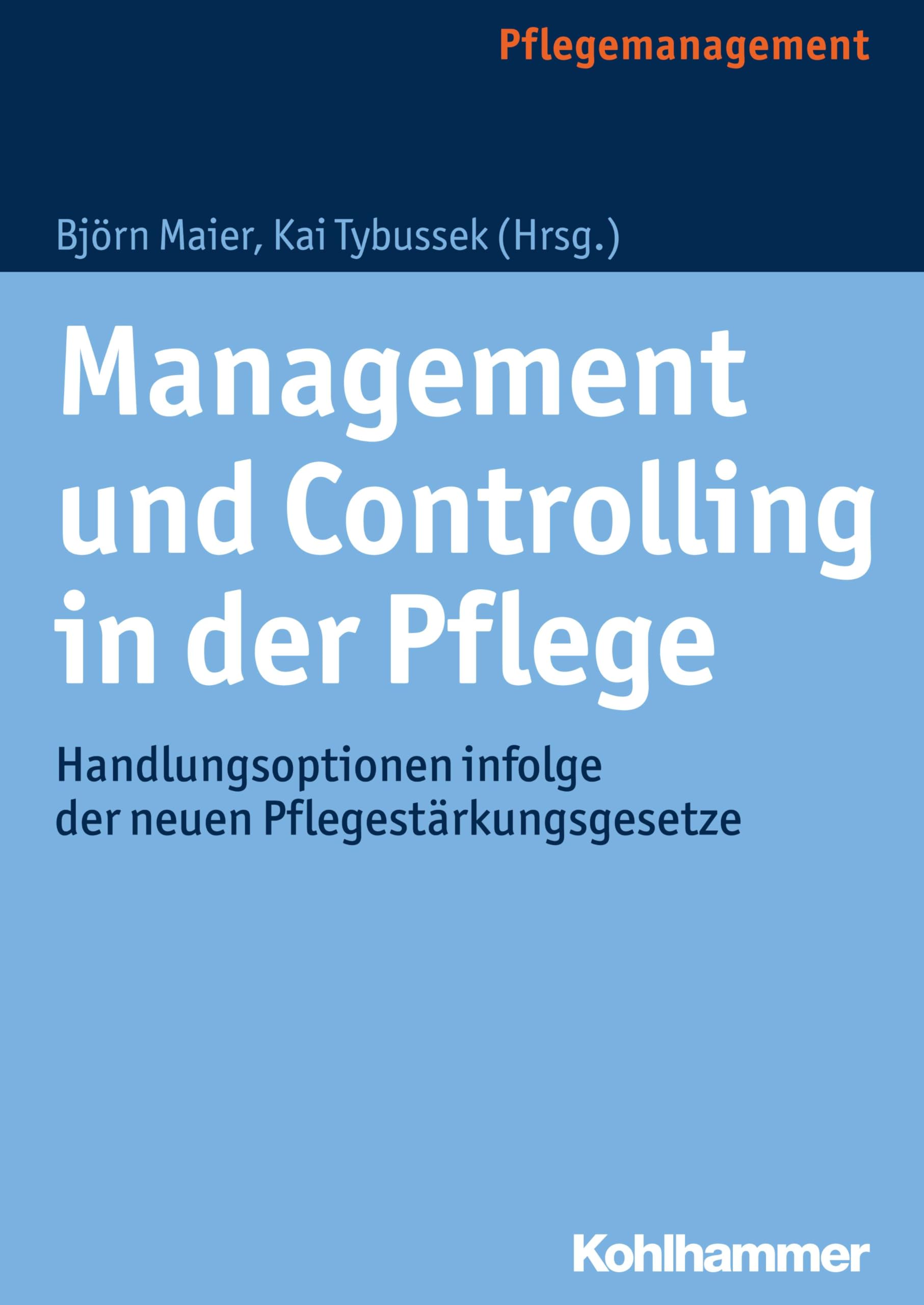 Management und Controlling in der Pflege: Handlungsoptionen infolge der neuen Pflegestärkungsgesetze Medicine