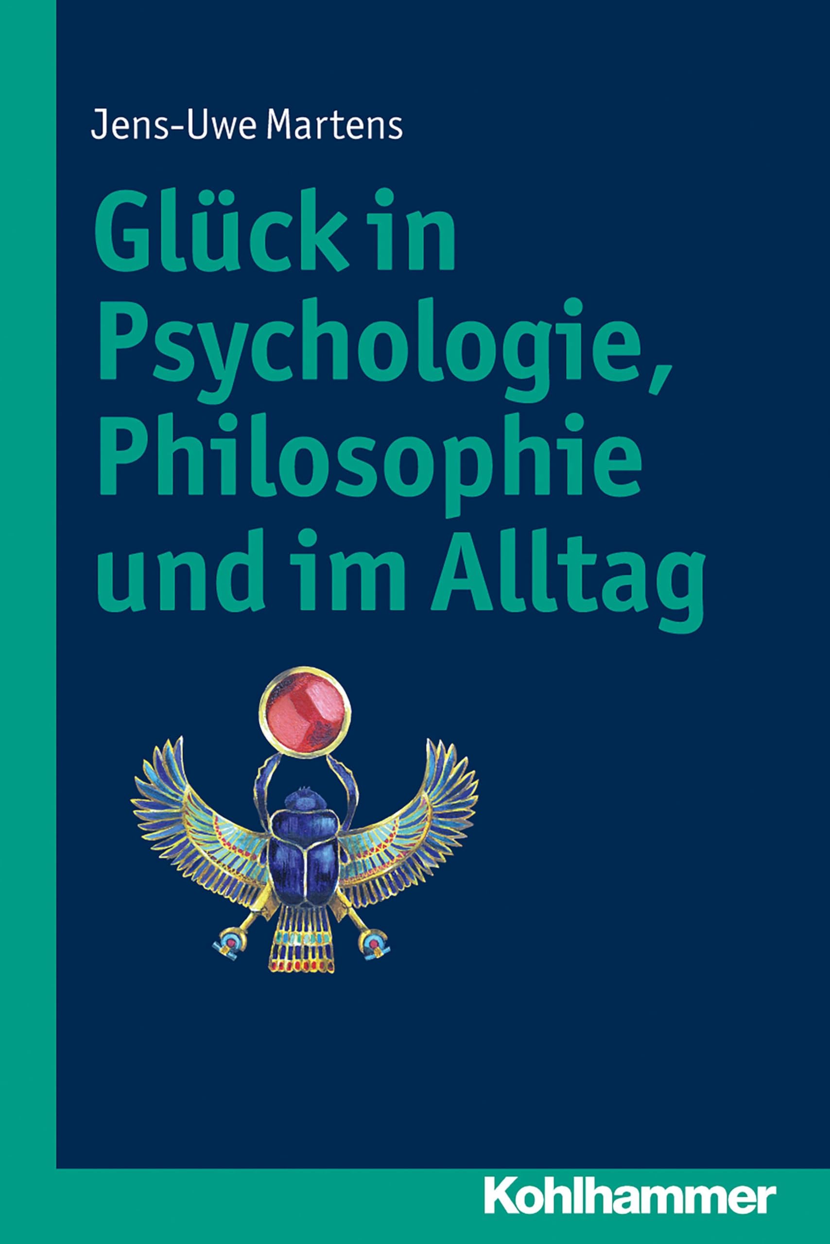 Glück in Psychologie, Philosophie und im Alltag Psychology