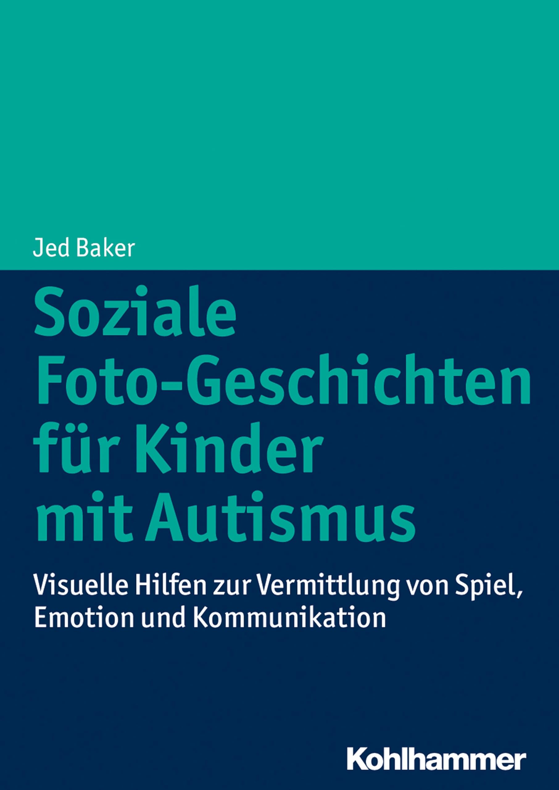 Soziale Foto-Geschichten für Kinder mit Autismus: Visuelle Hilfen zur Vermittlung von Spiel, Emotion und Kommunikation Medicine