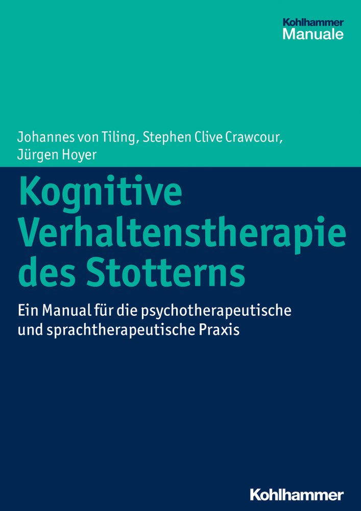 Kognitive Verhaltenstherapie des Stotterns: Ein Manual für die psychotherapeutische und sprachtherapeutische Praxis Medicine