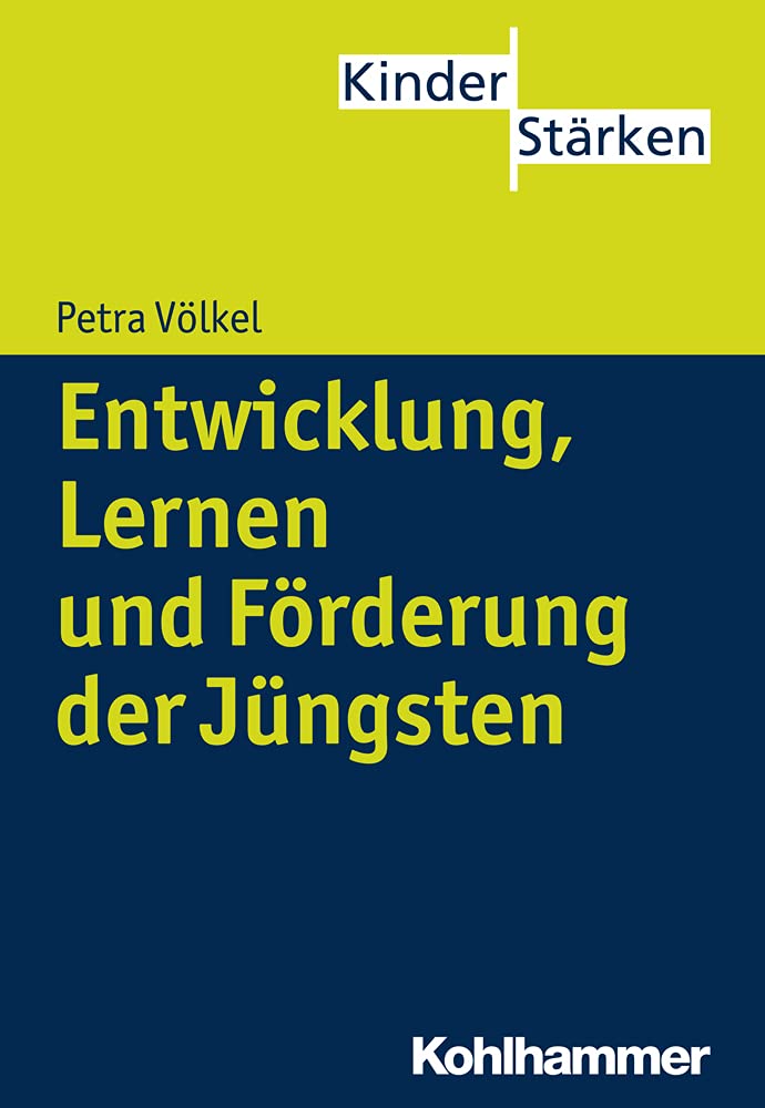 Entwicklung, Lernen und Förderung der Jüngsten (KinderStärken, 2, Band 2) Psychology