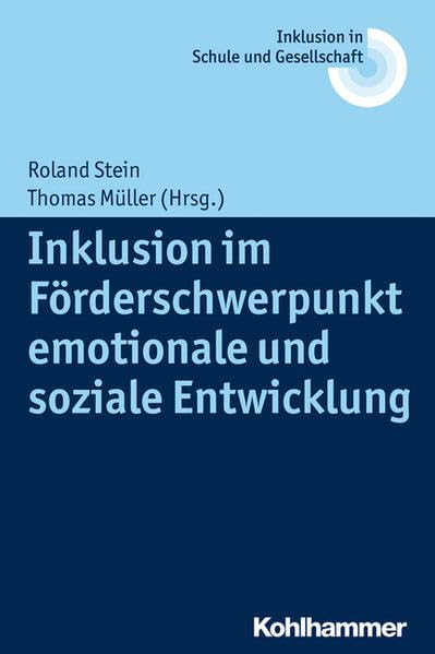 Inklusion im Förderschwerpunkt emotionale und soziale Entwicklung (Inklusion in Schule und Gesellschaft, 5, Band 5) Education & Training