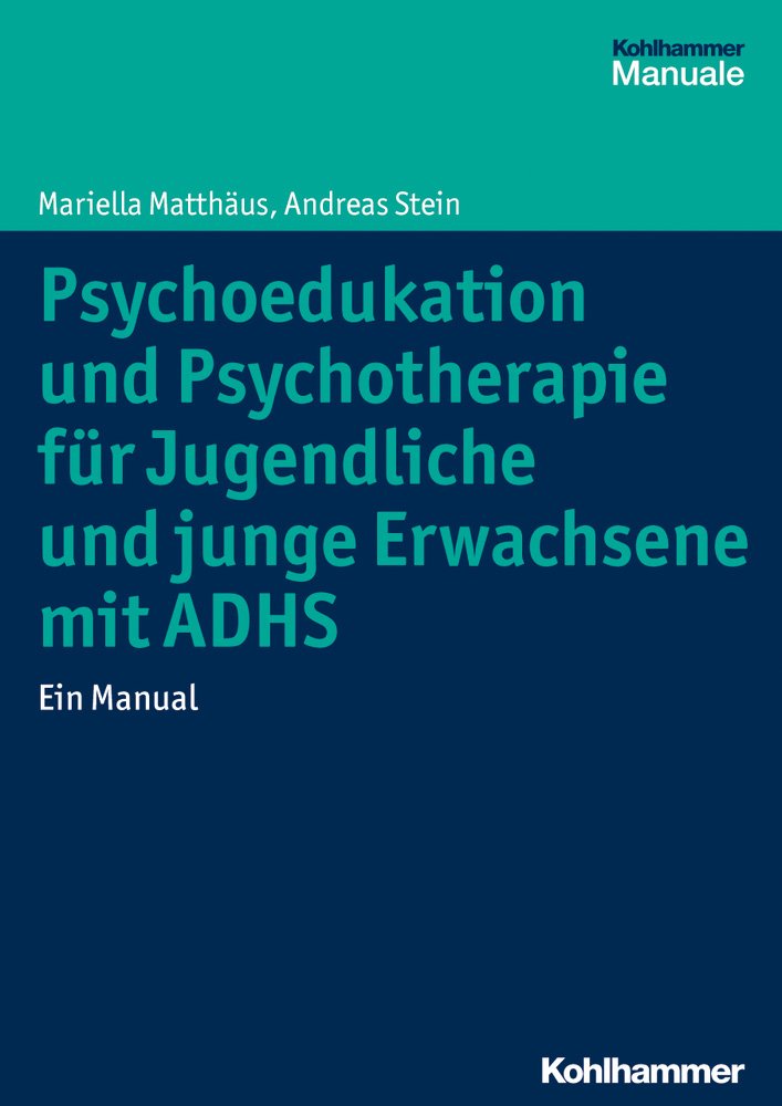Psychoedukation und Psychotherapie für Jugendliche und junge Erwachsene mit ADHS: Ein Manual Medicine
