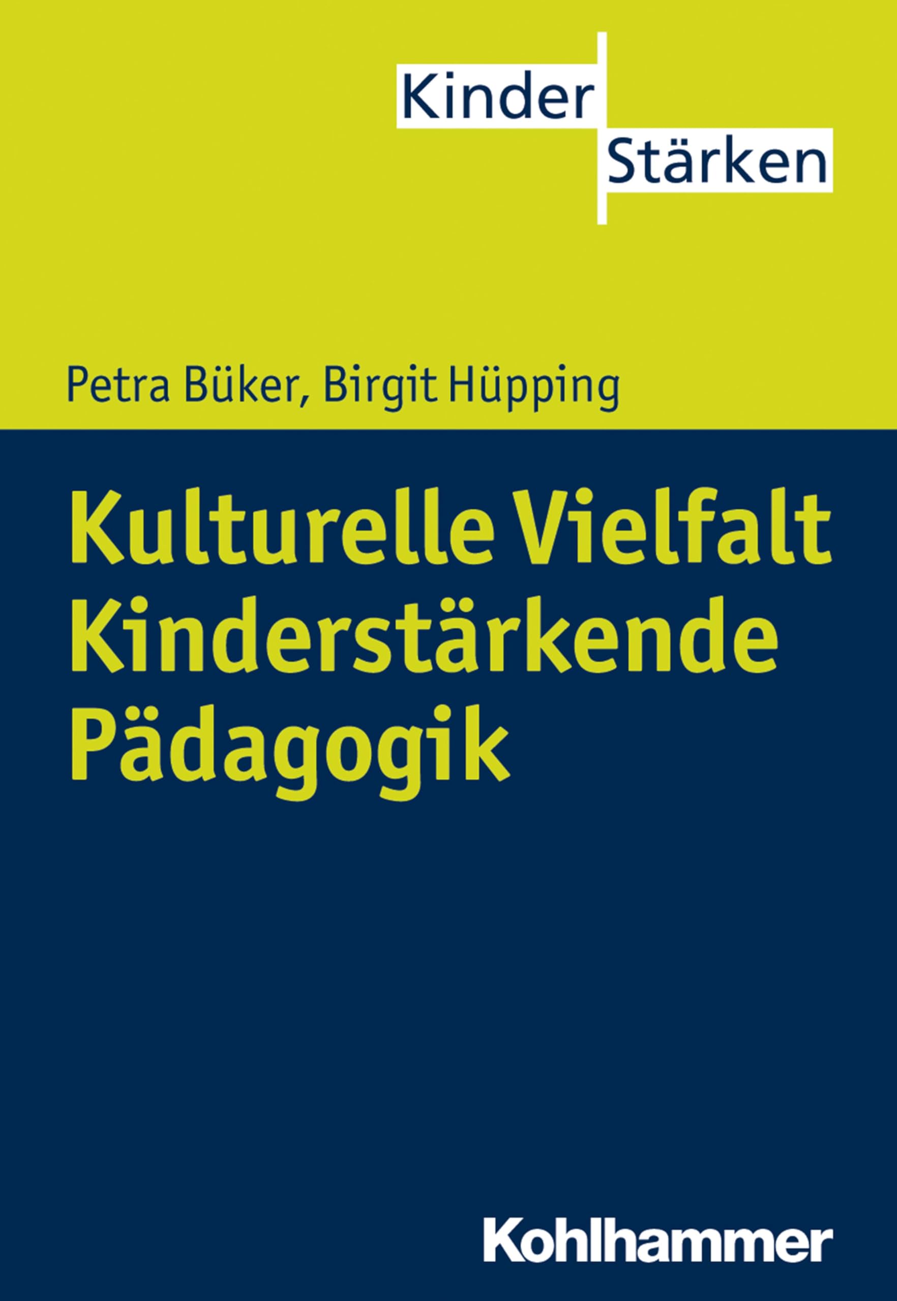 Kulturelle Vielfalt. Kinderstärkende Pädagogik (KinderStärken, 8, Band 8) Study Guides