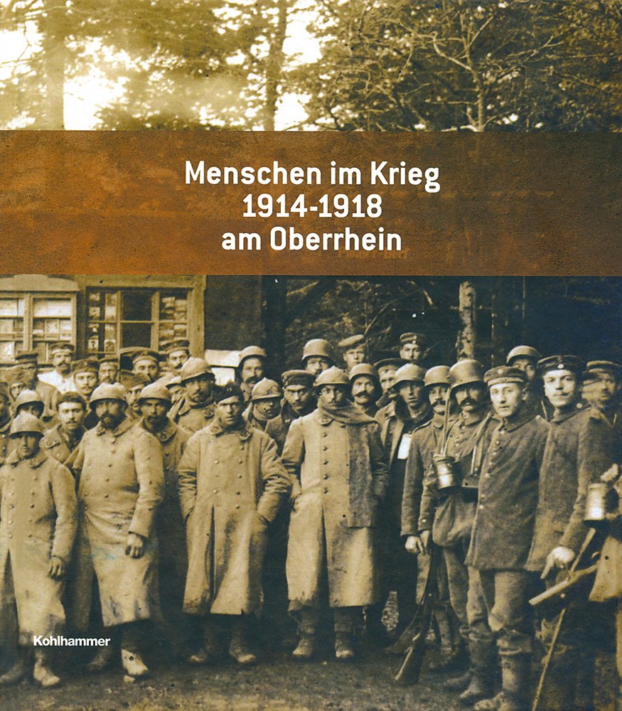 Menschen im Krieg 1914 - 1918 am Oberrhein (Sonderveroffentlichungen Des Landesarchivs Baden-wurttemberg) Film, Art & Culture