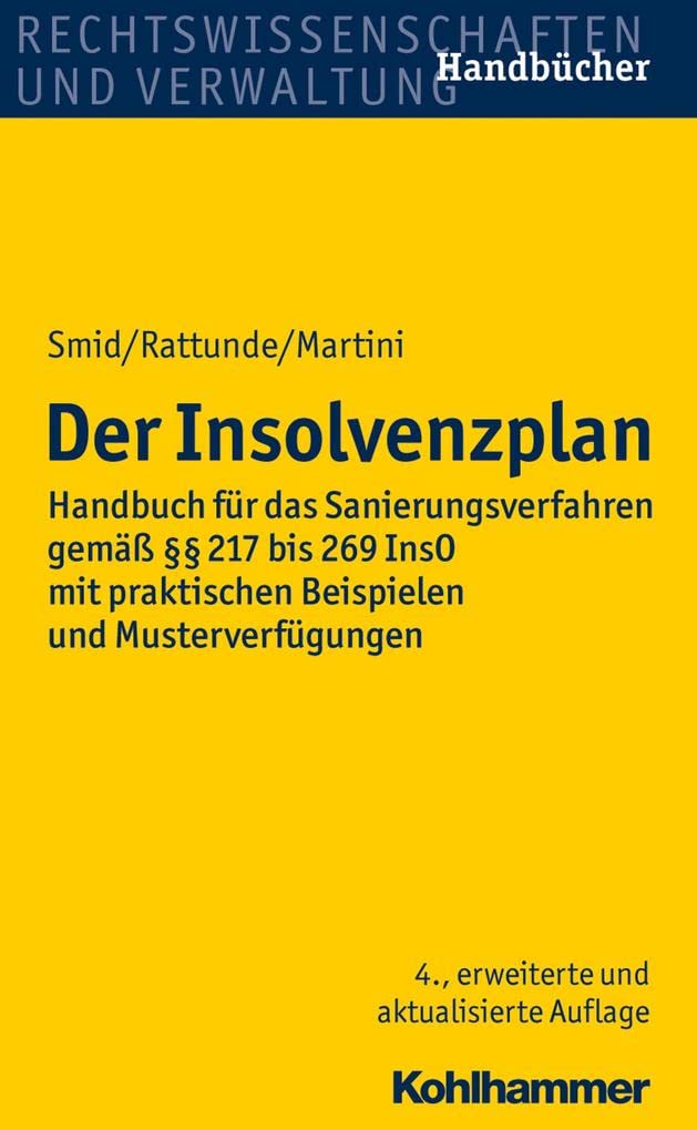Der Insolvenzplan: Handbuch für das Sanierungsverfahren gemäß §§ 217 bis 269 InsO mit praktischen Beispielen und Musterverfügungen Law