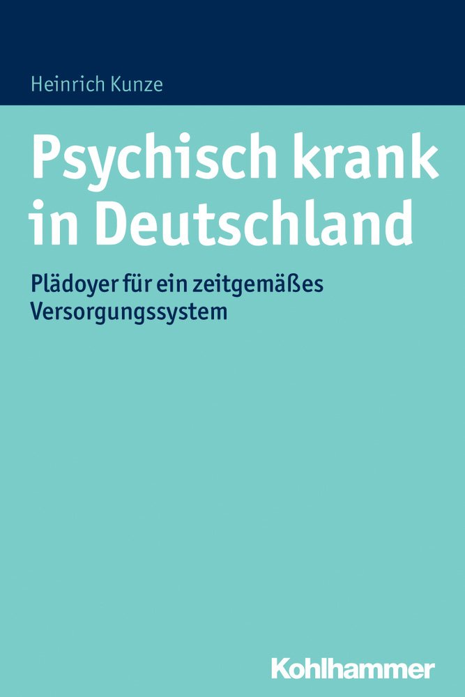 Psychisch krank in Deutschland: Plädoyer für ein zeitgemäßes Versorgungssystem Medicine