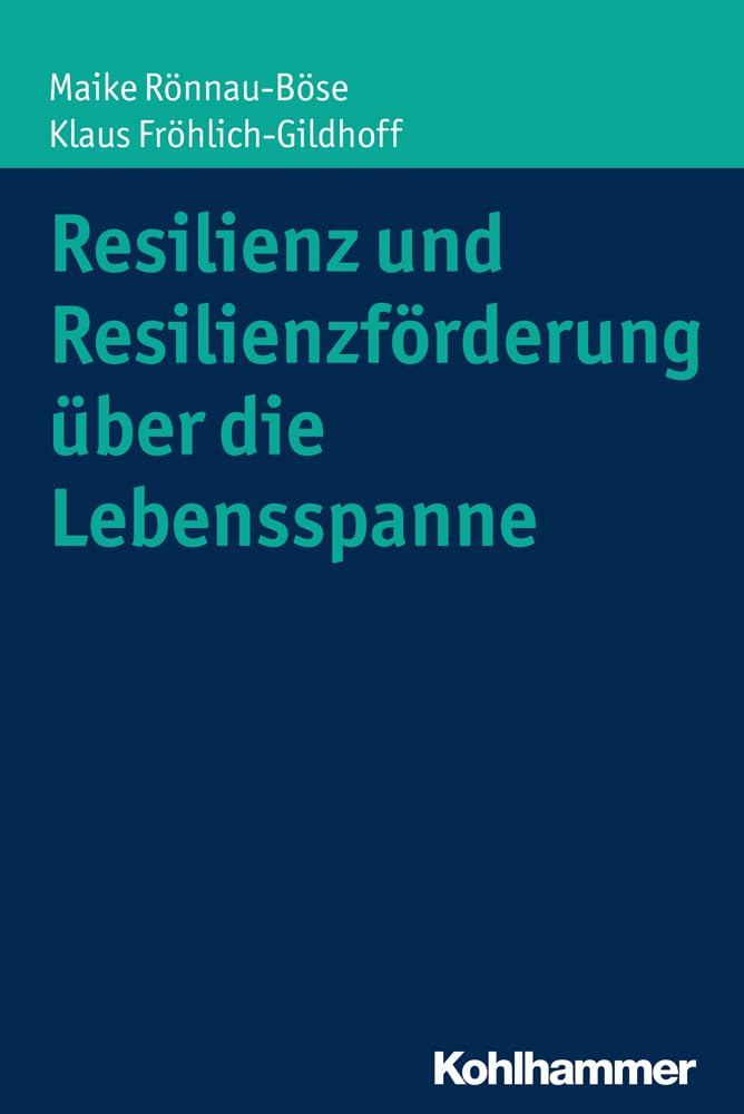 Resilienz und Resilienzförderung über die Lebensspanne Psychology