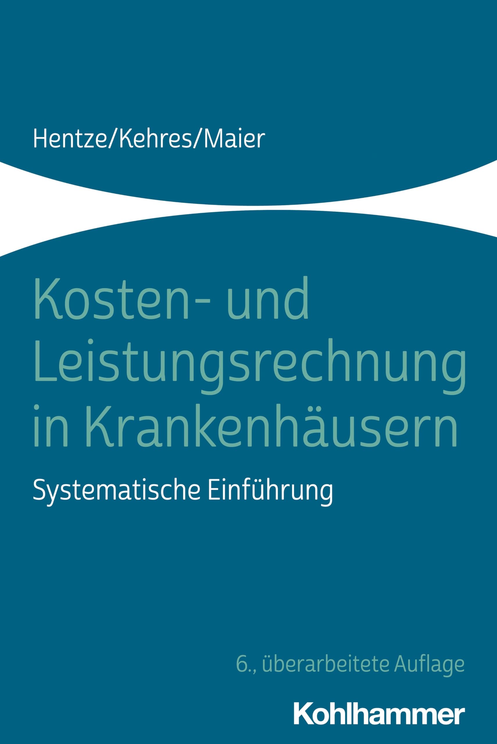 Kosten- und Leistungsrechnung in Krankenhäusern: Systematische Einführung Medicine