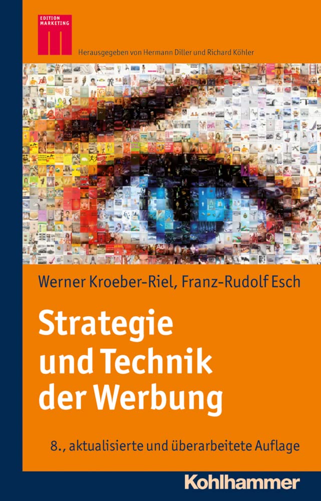 Strategie und Technik der Werbung: Verhaltenswissenschaftliche und neurowissenschaftliche Erkenntnisse (Kohlhammer Edition Marketing) Law