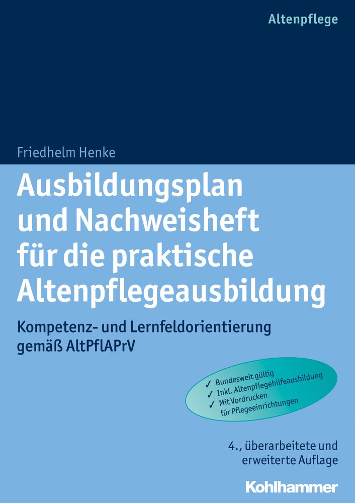 Ausbildungsplan und Nachweisheft für die praktische Altenpflegeausbildung Medicine