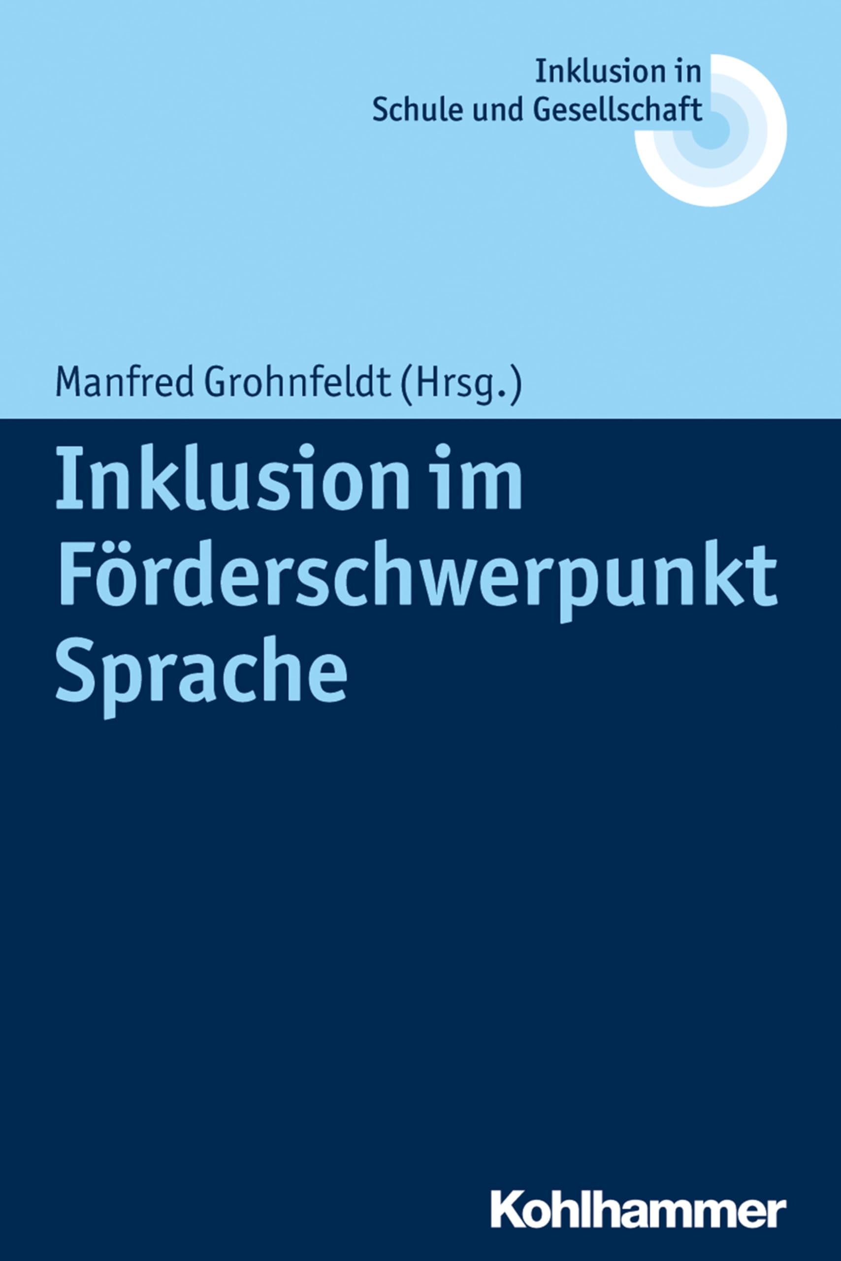Inklusion im Förderschwerpunkt Sprache (Inklusion in Schule und Gesellschaft, 11, Band 11) Medicine