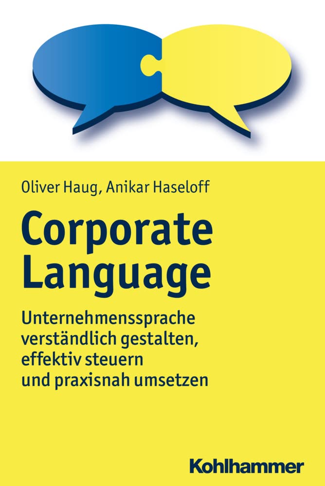 Corporate Language: Unternehmenssprache verständlich gestalten, effektiv steuern und praxisnah umsetzen Law