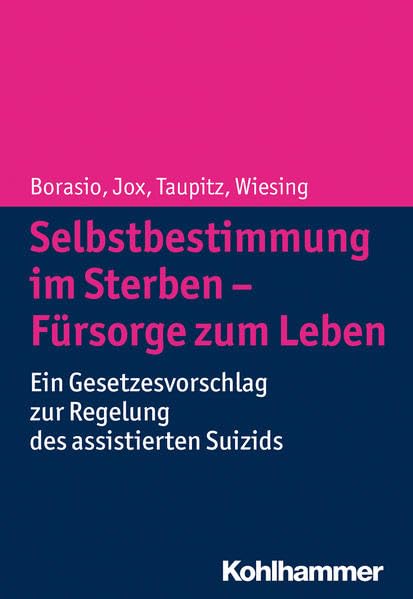 Selbstbestimmung im Sterben - Fürsorge zum Leben Medicine