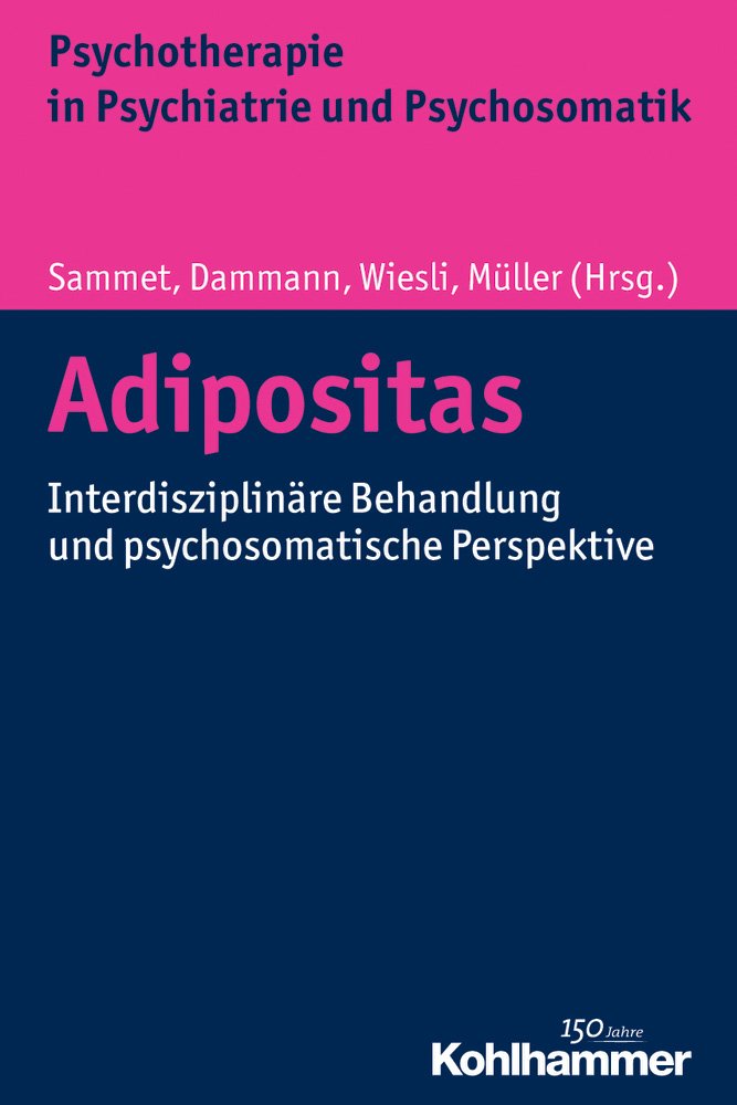 Adipositas: Interdisziplinäre Behandlung und psychosomatische Perspektive (Psychotherapie in Psychiatrie und Psychosomatik) Medicine