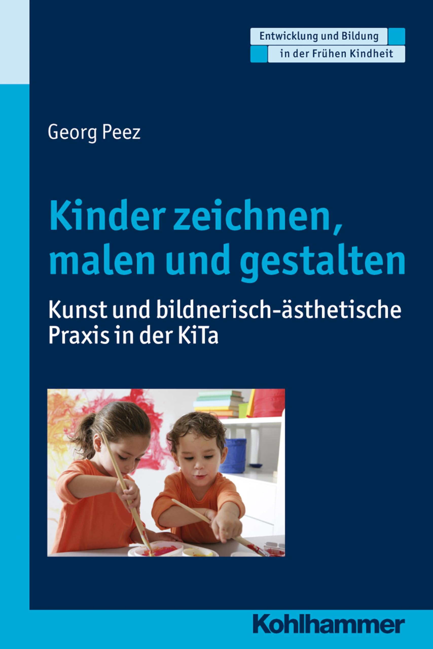 Kinder zeichnen, malen und gestalten: Kunst und bildnerisch-ästhetische Praxis in der KiTa (Entwicklung und Bildung in der Frühen Kindheit) Film, Art & Culture