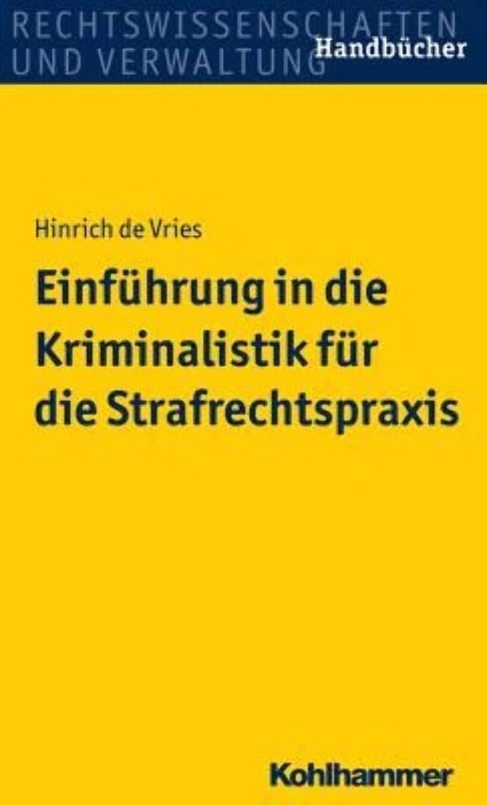Einführung in die Kriminalistik für die Strafrechtspraxis Law