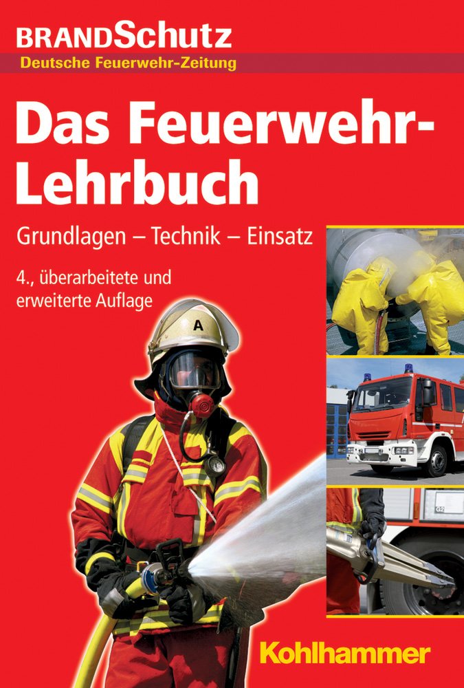 Das Feuerwehr-Lehrbuch: Grundlagen - Technik - Einsatz Social Sciences