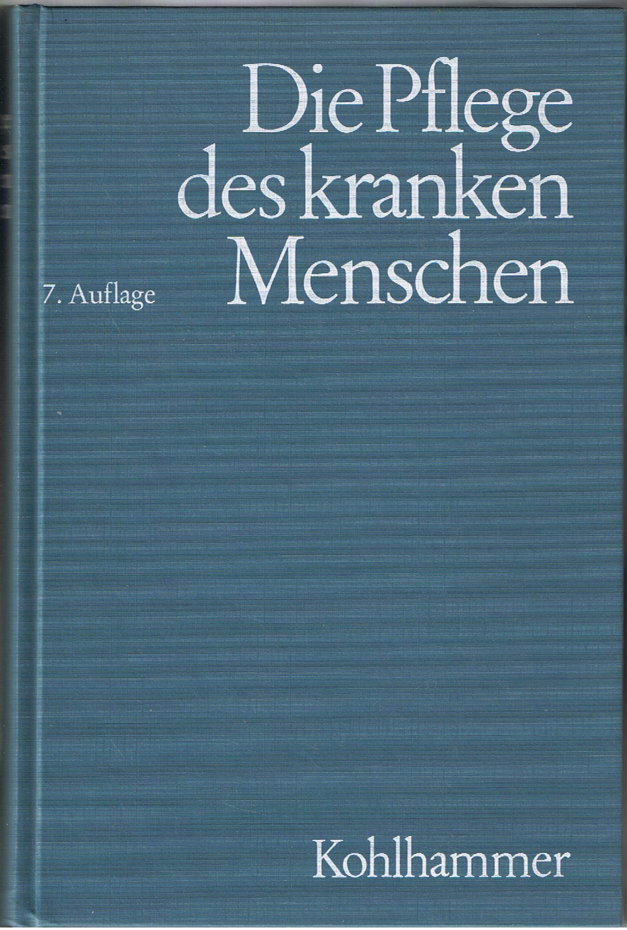 Die Pflege des kranken Menschen. Lehrbuch für Krankenpflegeschulen. Medicine