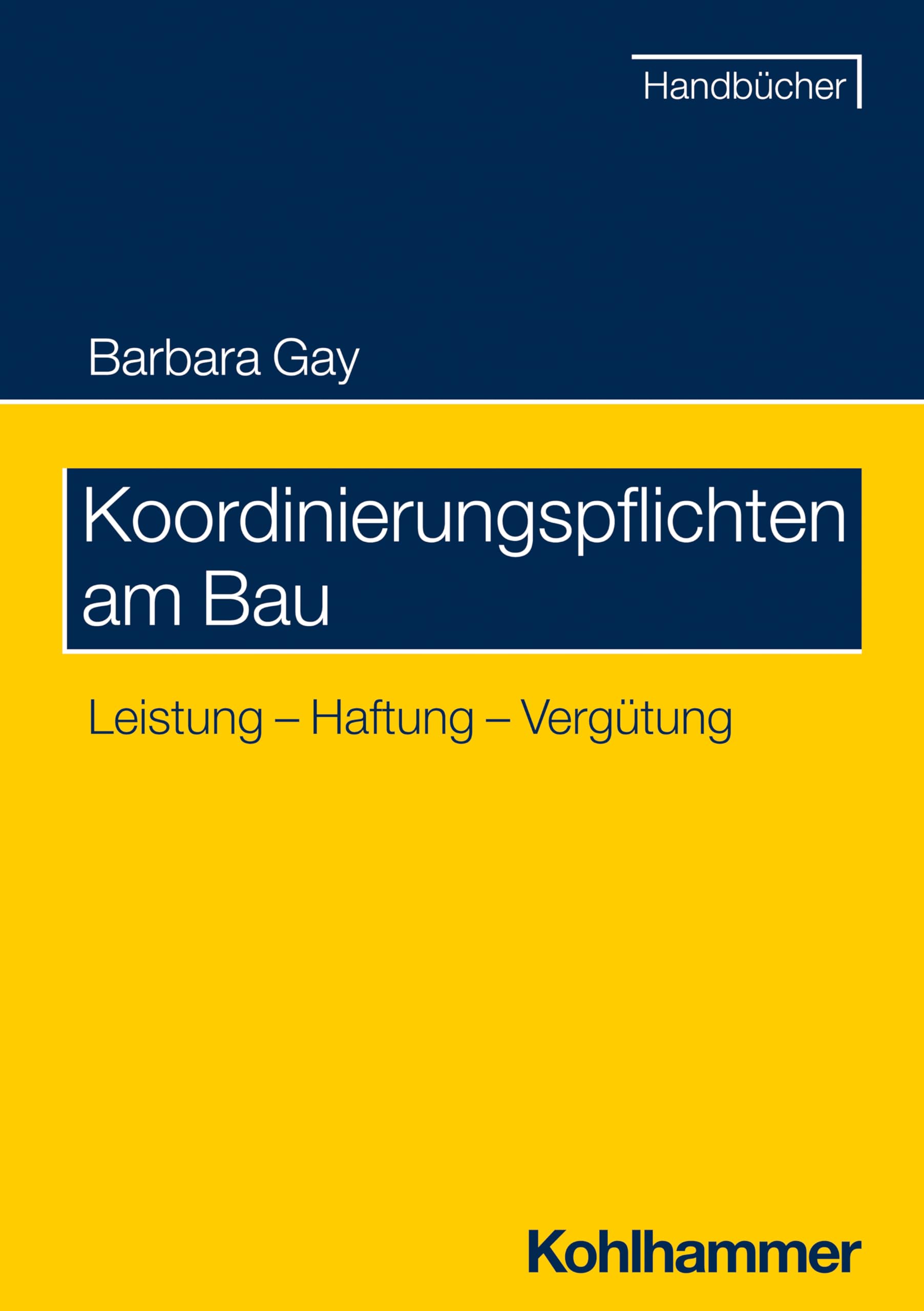 Koordinierungspflichten am Bau: Leistung - Haftung - Vergütung Law
