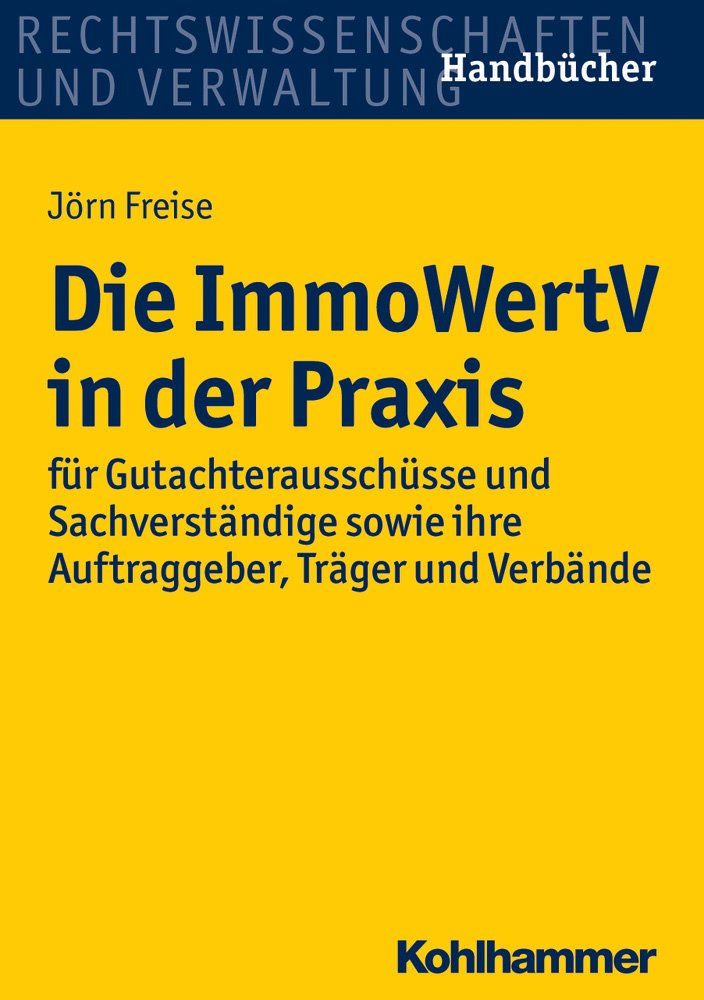 Die ImmoWertV in der Praxis: Verkehrswert-Handbuch für Gutachterausschüsse, Sachverständige und ihre Auftraggeber Law