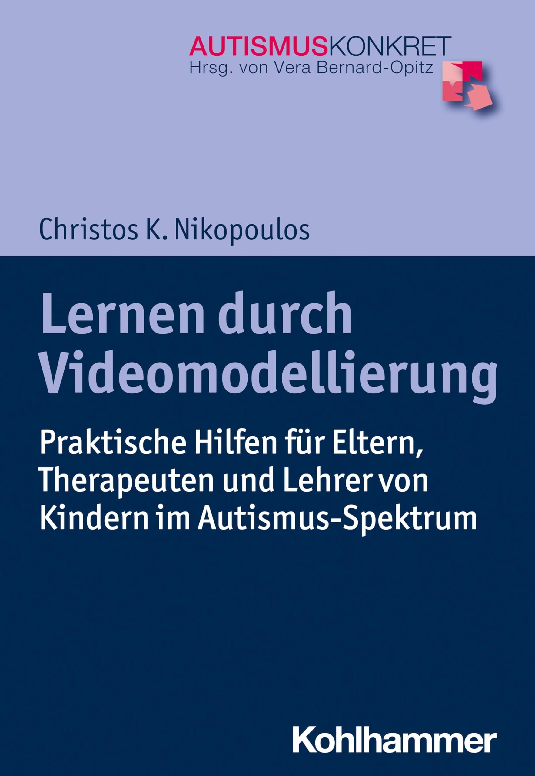Lernen durch Videomodellierung: Praktische Hilfen für Eltern, Therapeuten und Lehrer von Kindern im Autismus-Spektrum (Autismus Konkret: Verstehen, Lernen und Therapie) Medicine