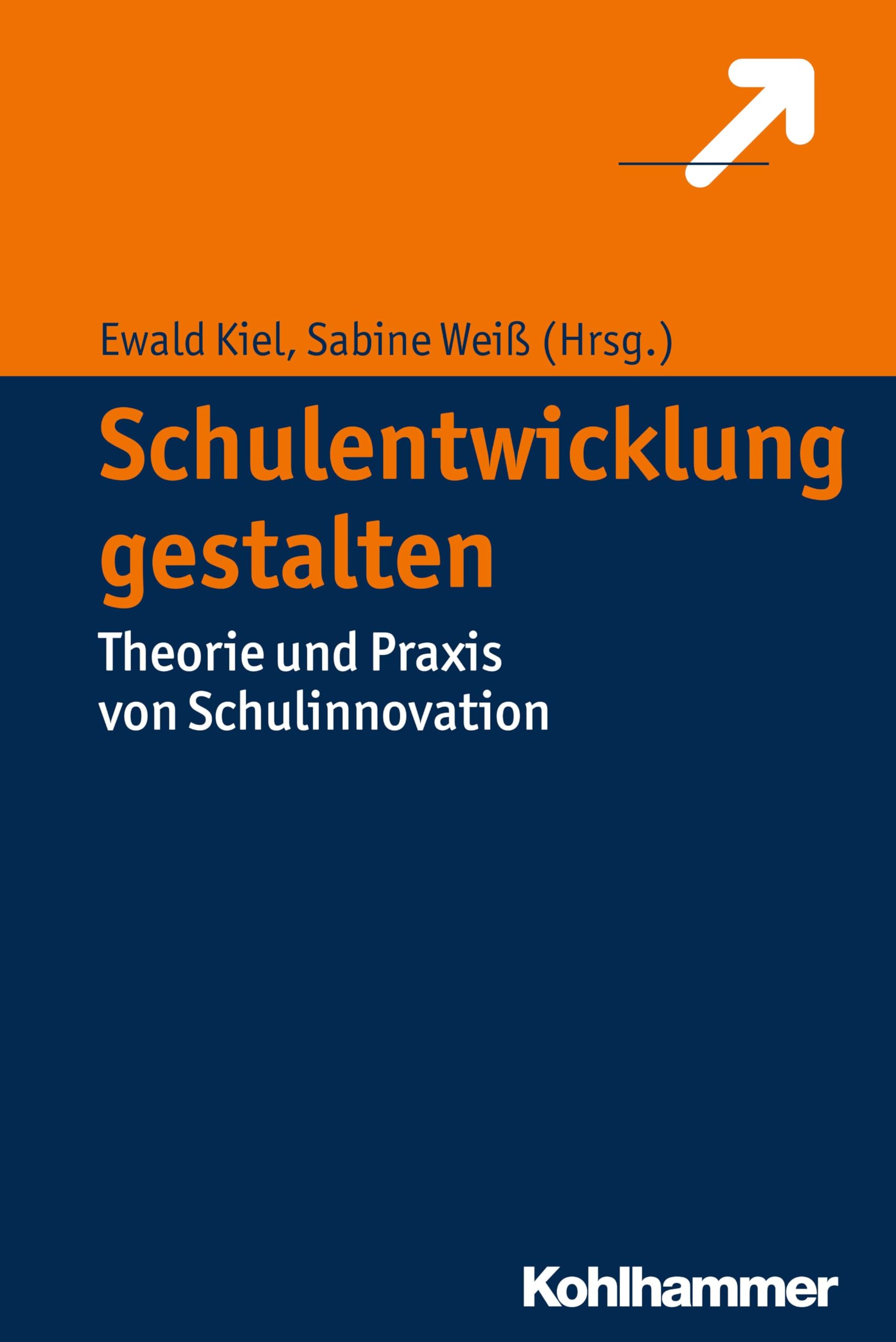 Schulentwicklung gestalten: Theorie und Praxis von Schulinnovation Education & Training