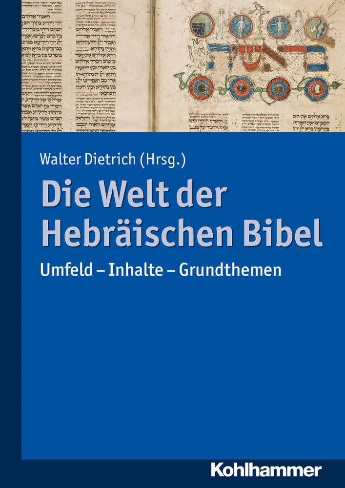 Die Welt der Hebräischen Bibel: Umfeld - Inhalte - Grundthemen Politics & History