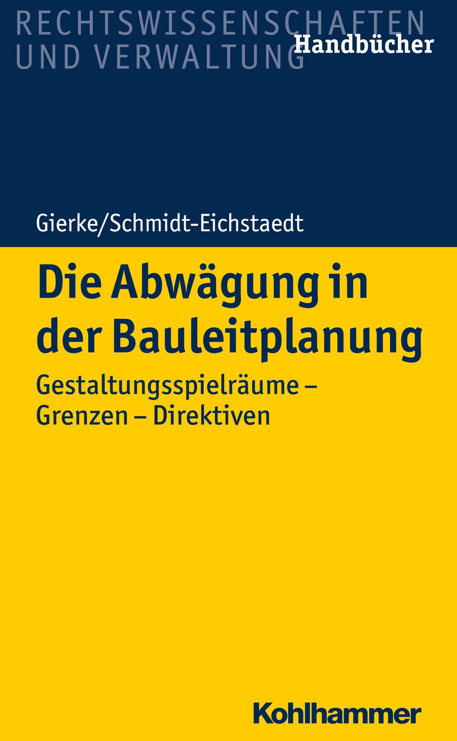 Die Abwägung in der Bauleitplanung: Gestaltungsspielräume - Grenzen - Direktiven Law