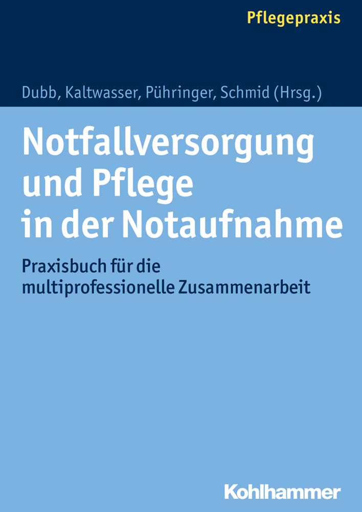 Notfallversorgung und Pflege in der Notaufnahme: Praxisbuch für die multiprofessionelle Zusammenarbeit Medicine