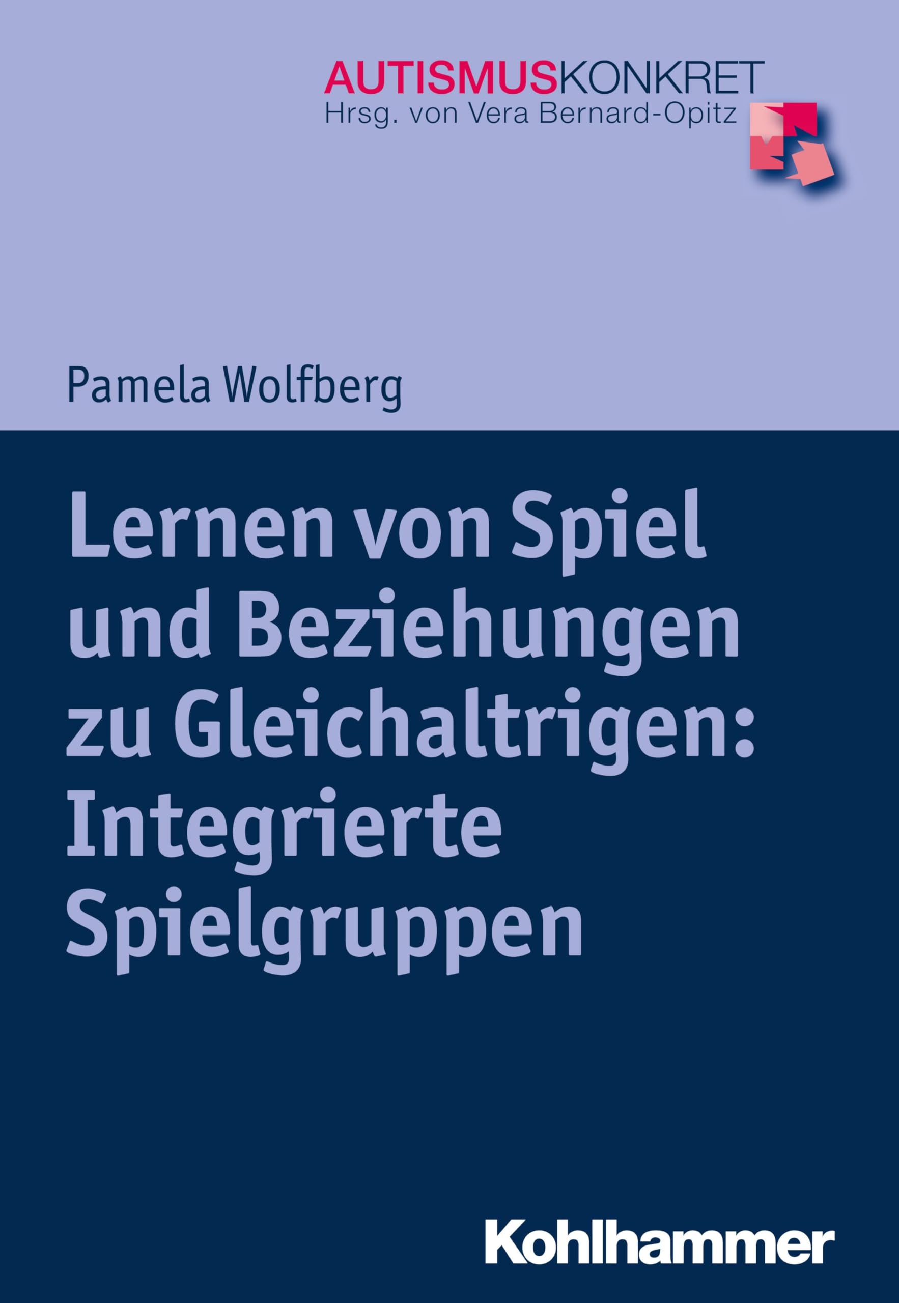 Lernen von Spiel und Beziehungen zu Gleichaltrigen: Integrierte Spielgruppen book