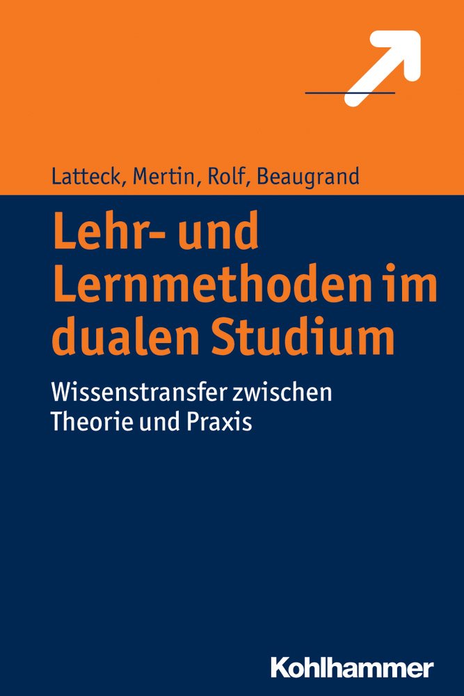 Lehr- und Lernmethoden im dualen Studium: Wissenstransfer zwischen Theorie und Praxis General education