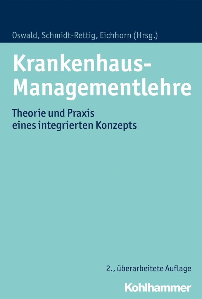Krankenhaus-Managementlehre: Theorie und Praxis eines integrierten Konzepts Medicine