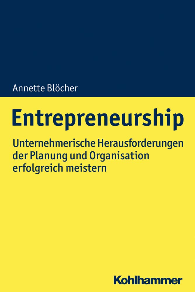 Entrepreneurship: Herausforderungen der Planung und Organisation unternehmerisch lösen Law