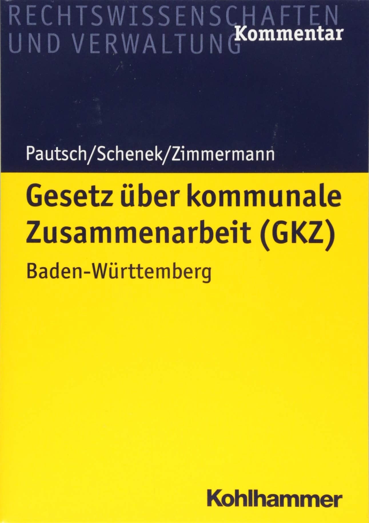 Gesetz über kommunale Zusammenarbeit (GKZ): Baden-Württemberg (Recht und Verwaltung) Law