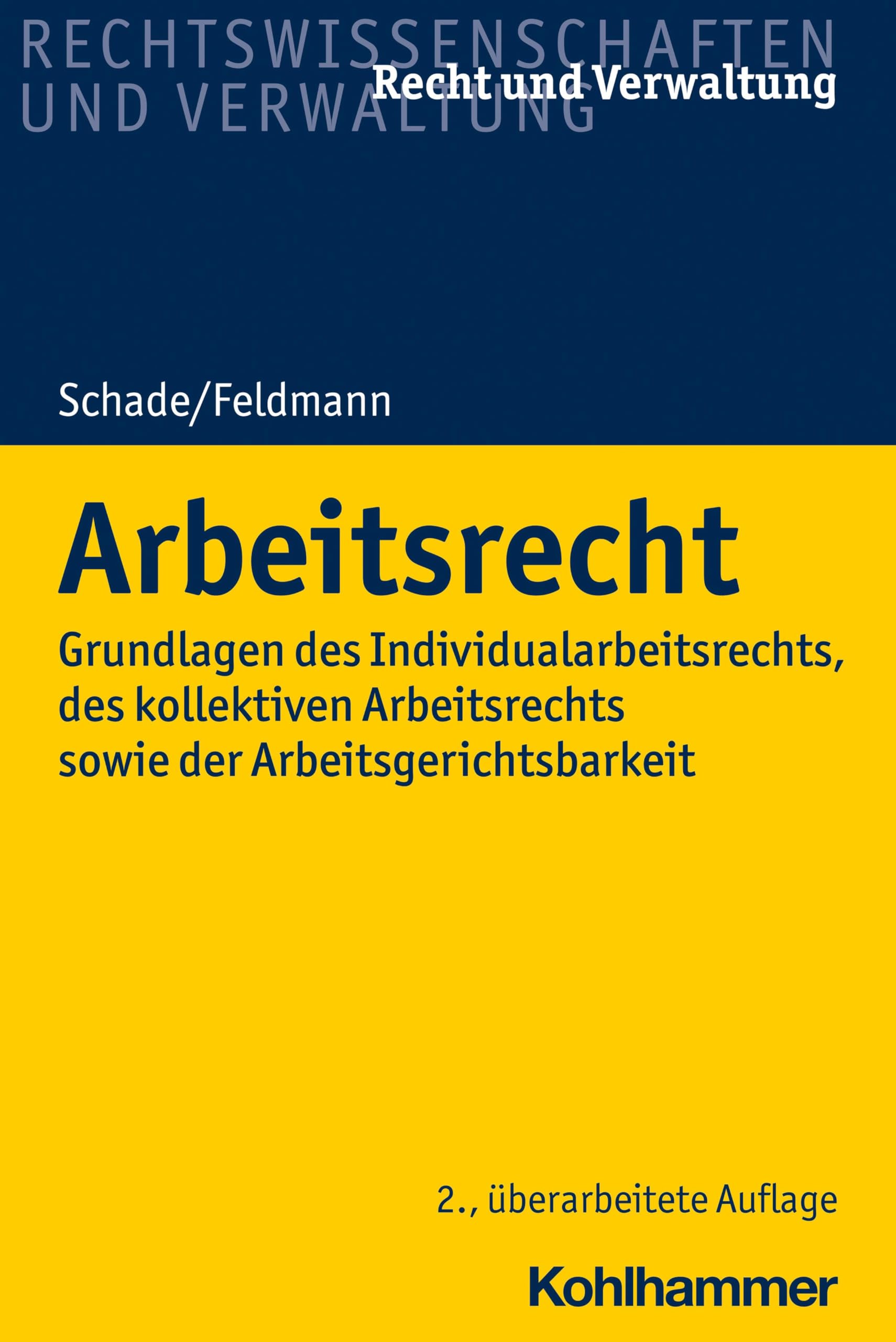 Arbeitsrecht: Grundlagen des Individualarbeitsrechts, des kollektiven Arbeitsrechts sowie der Arbeitsgerichtsbarkeit (Recht und Verwaltung) Law