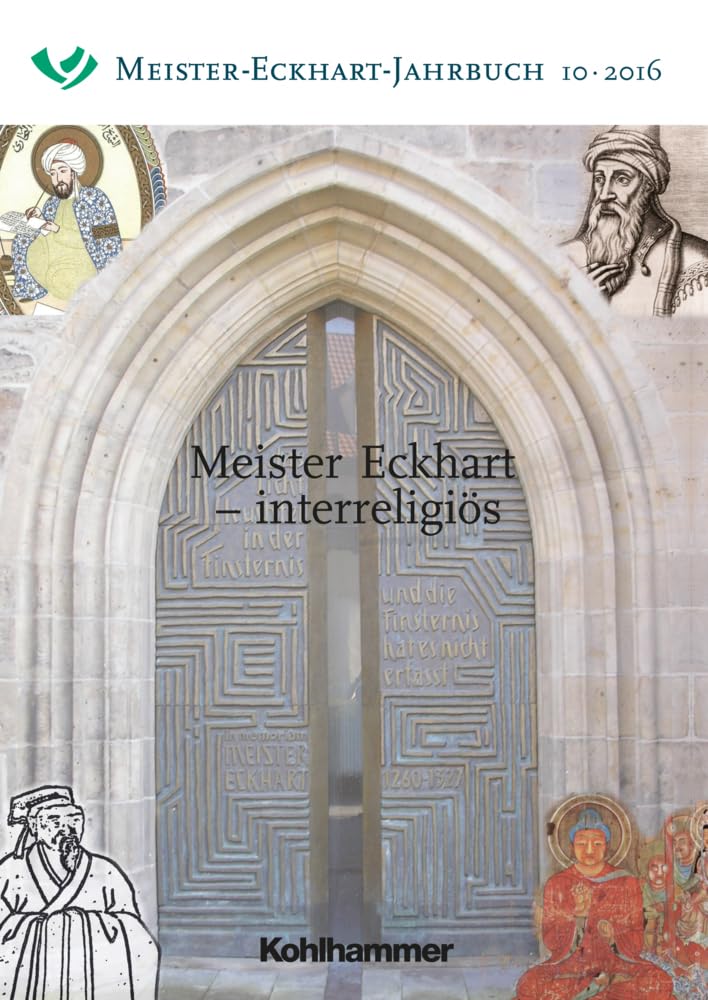 Meister-Eckhart-Jahrbuch: Band 10 (2016): Meister Eckhart - interreligiös (Meister-Eckhart-Jahrbuch, 10, Band 10) Philosophy