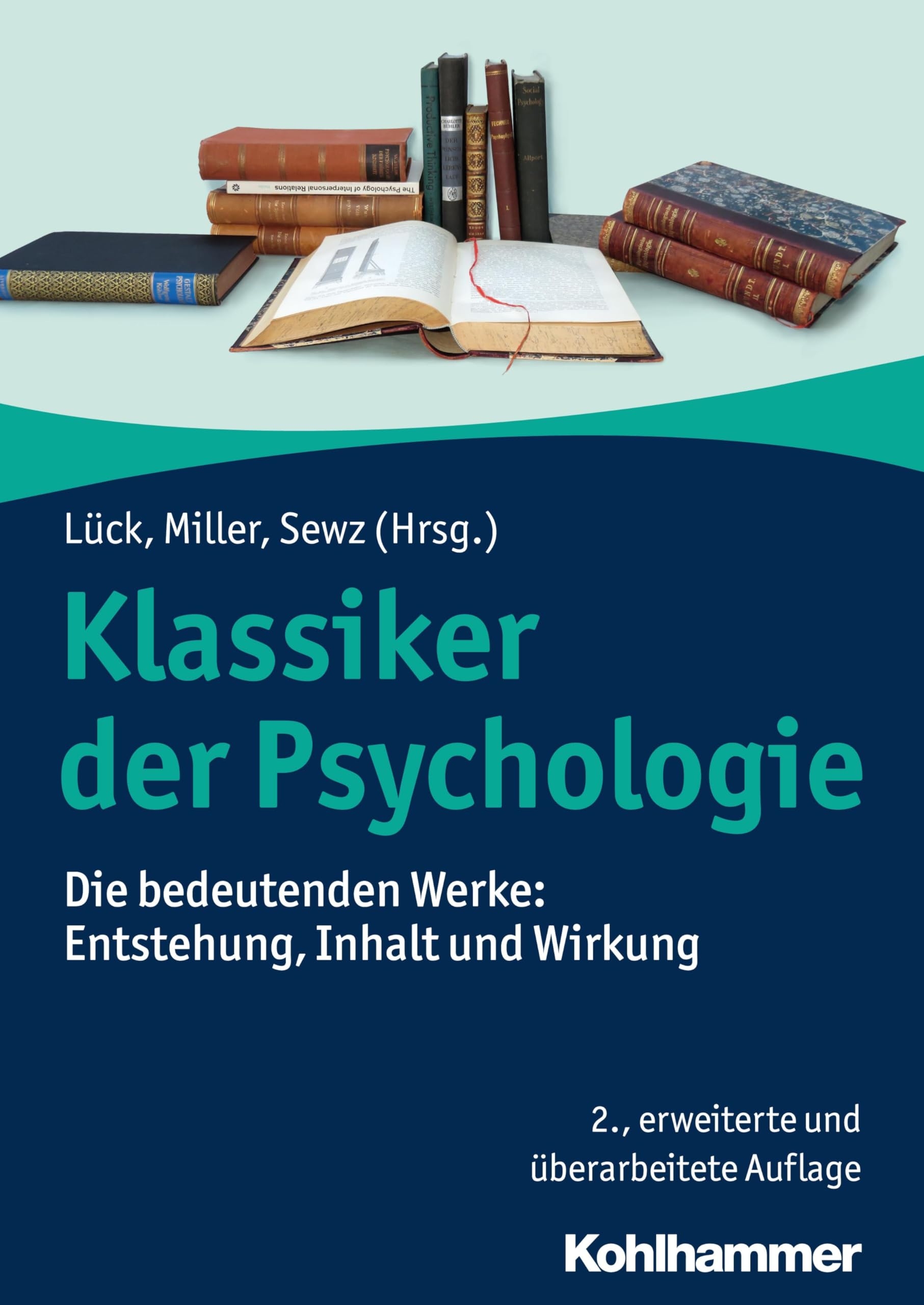 Klassiker der Psychologie: Die bedeutenden Werke: Entstehung, Inhalt und Wirkung Psychology