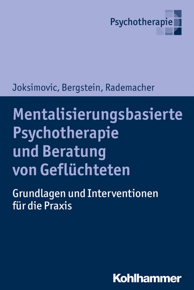 Mentalisierungsbasierte Psychotherapie und Beratung von Geflüchteten Medicine Books