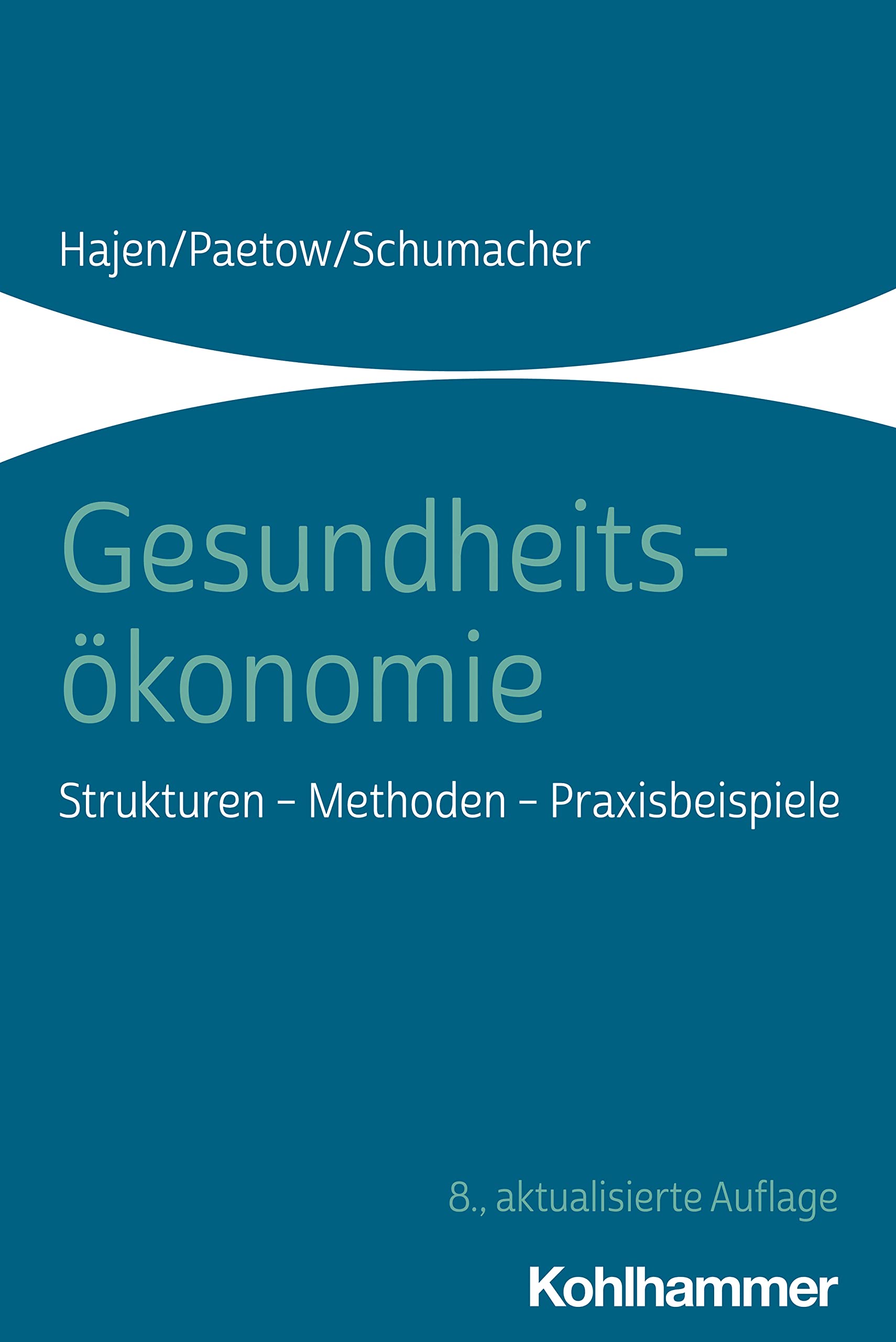 Gesundheitsökonomie: Strukturen - Methoden - Praxisbeispiele Medicine