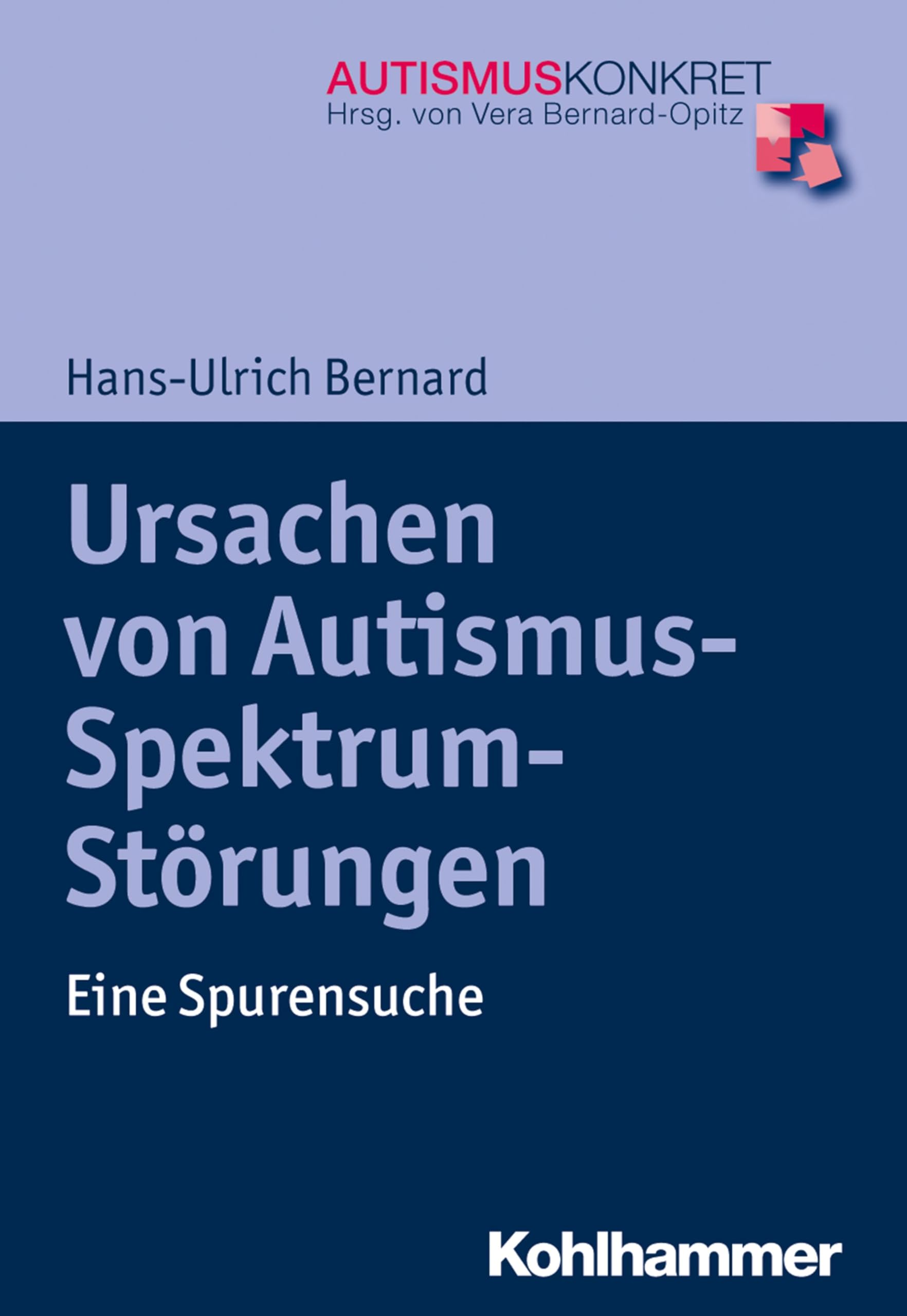 Ursachen von Autismus-Spektrum-Störungen: Eine Spurensuche (Autismus Konkret: Verstehen, Lernen und Therapie) Medicine